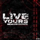 Live Yours feat Audiodrugz Single