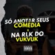 SÓ ANOTAR SEUS COMÉDIA x NA RLK DO VUKVUK Single