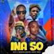 INA SO feat JA SU Drinking master PapZzy maye Single