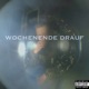 Wochenende Drauf Single