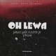 OH LEWA feat Elexter Jr Milkay Single