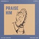 Praise Him feat Cyfë II Single