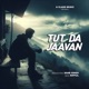 Tut Da Jaavan Single