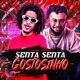 Senta Senta Gostosinho feat Mano DJ Single