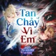 Tan Chảy Vì Em Hayate Thứ Nguyên Vệ Thần feat Hyden Single