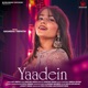Yaadein Single