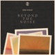 beyond the noise EP