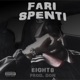 Fari Spenti Single