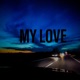 MY LOVE Single
