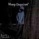 Sleep Deprived Single