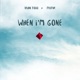 When I m Gone feat TRUTHR Single
