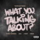 what you talking about feat Sox Jman Tman Single