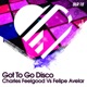 Got to Go Disco Charles Feelgood vs Felipe Avelar Single