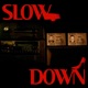 Slow Down Single