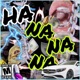 HA NA NA NA feat LIL RJAYY Single