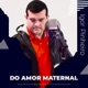 Do Amor Maternal Single