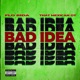 Bad Idea Single