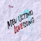 Meu Último Lovesong Single