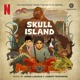 Skull Island Soundtrack from the Netflix Series