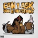 Can i Ask You A Question