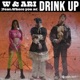 Drink Up feat Where You At Single