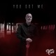 You Got Me feat Holger Duechting Single
