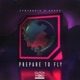 Prepare To Fly Single
