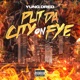 Put Da City On Fye Single