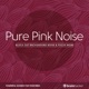 Pure Pink Noise Session Brainwave Entrainment