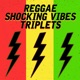 Reggae Shocking Vibes Triplets Jack Radics Terry Ganzie and Mad Cobra