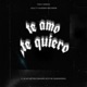 Te Amo Te Quiero Single