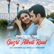 Guzri Albeli Raat From Switzerland Single