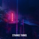 Strange Things Single