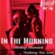 In the Morning feat Tese Love Single