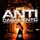 MTG ANTI CASAMENTO feat MC RC DJ V8 MC DEZIN OFICIAL Single