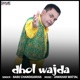 Dhol Wajda Single
