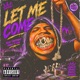 LET ME COME Single