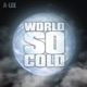 World So Cold Single