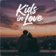 Kids in Love Single
