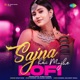 Sajna Hai Mujhe Lofi Single