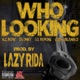 Who Looking feat Lo Ramone Eddie Blanko Single
