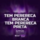 Tem Perereca Branca Tem Perereca Preta Single