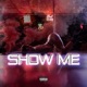 SHOW ME feat Smoove Single