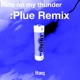 Ride on my thunder Plue Remix Single