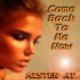 Come Back To Me Now Single