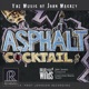 Asphalt Cocktail The Music of John Mackey