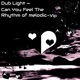 Can You Feel the Rhythm of Melodic VIP Single