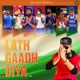 Lath Gaadh Diya Single