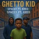 Ghetto Kid feat Kred Single