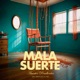 Mala Suerte Single